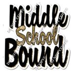 Middle School Bound Sign in Gold and Black